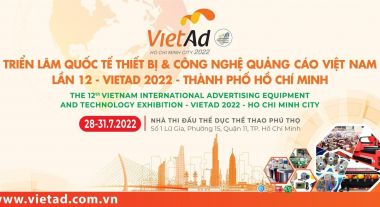 Triển Lãm Quốc Tế Thiết Bị Và Công Nghệ Quảng Cáo Việt Nam 2022